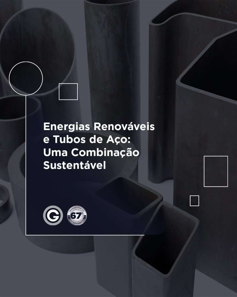Energias renováveis + aço de qualidade = futuro sustentável.