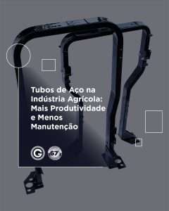 Tubos de Aço na Indústria Agrícola: Mais Produtividade e Menos Manutenção