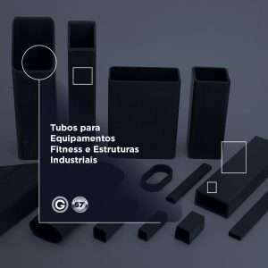 Tubos para Equipamentos Fitness e Estruturas Industriais