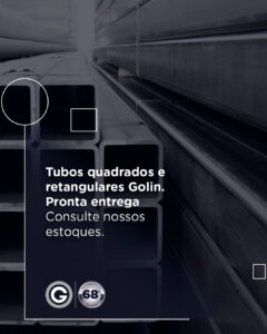 Tubos quadrados e retangulares Golin. Pronta entrega.