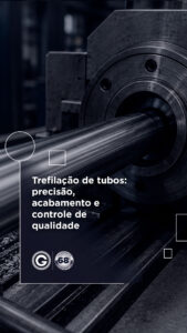 Trefilação de tubos de aço com controle dimensional e acabamento superficial